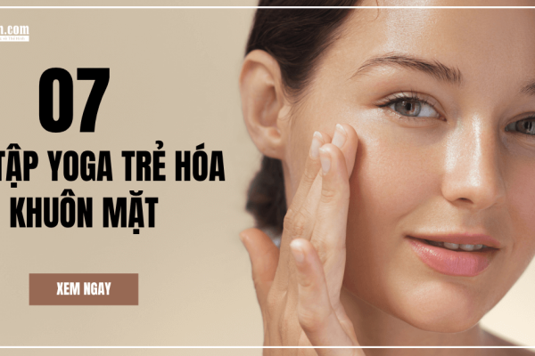 bài tập yoga trẻ hóa khuôn mặt