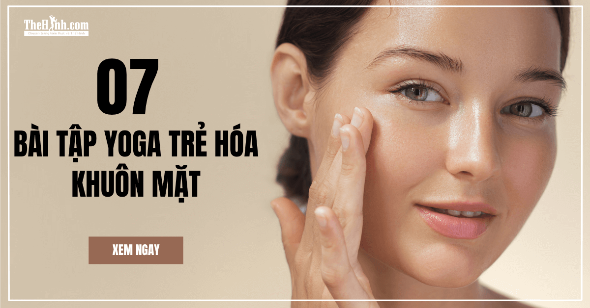 bài tập yoga trẻ hóa khuôn mặt