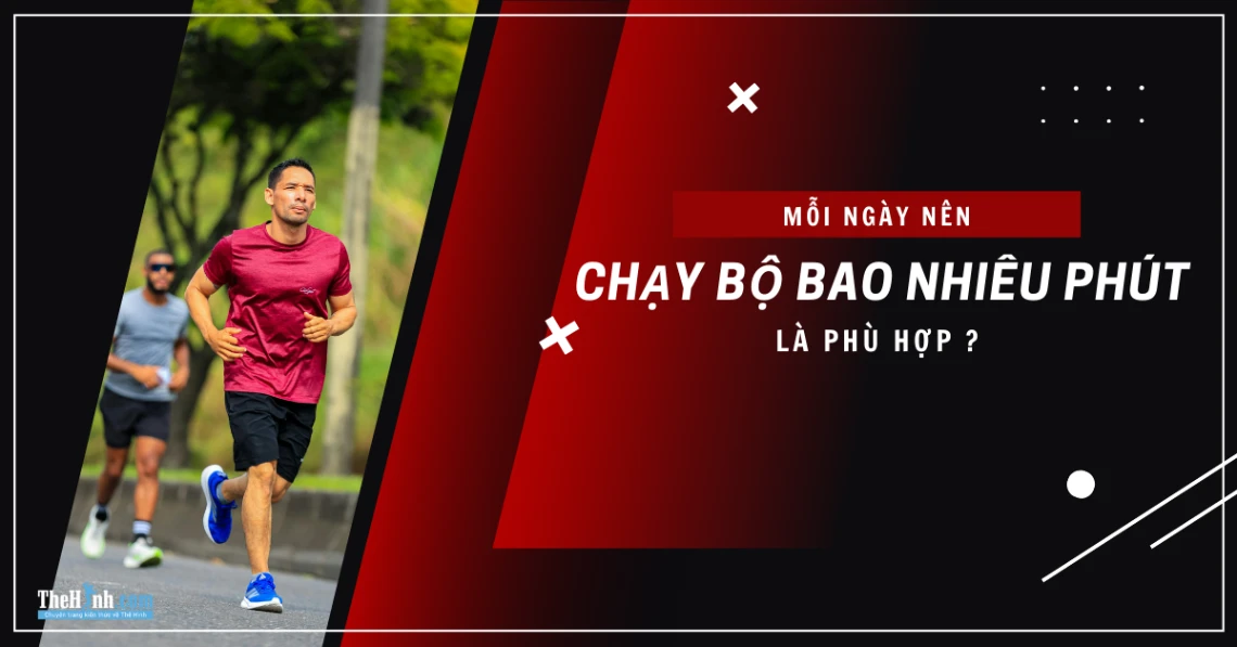 nên chạy bộ bao nhiêu phút mỗi ngày
