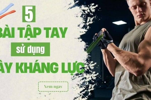 tập tay với dây kháng lực