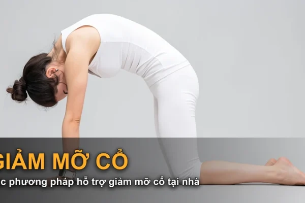 Các phương pháp hỗ trợ giảm mỡ cổ tại nhà
