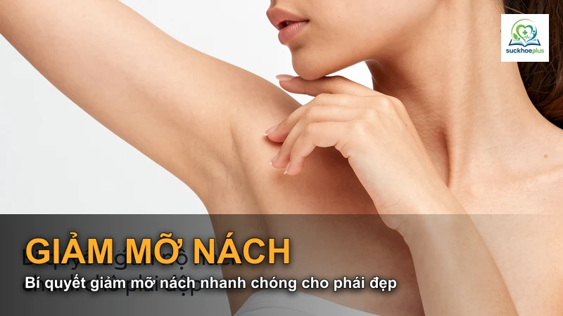 Bí quyết giảm mỡ nách nhanh chóng cho phái đẹp