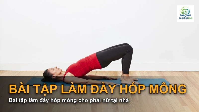 Bài tập làm đầy hóp mông cho phái nữ tại nhà